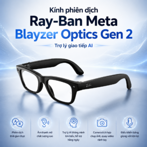 Kính phiên dịch Ray-Ban Meta Blayzer Optics Gen 2 – Trợ lý giao tiếp AI