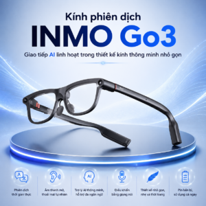 Kính phiên dịch INMO Go3 – Giao tiếp AI linh hoạt trong thiết kế kính thông minh nhỏ gọn
