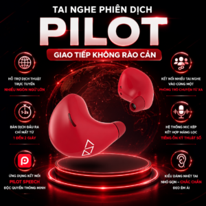 Tai Nghe Phiên Dịch Pilot – Dịch Trực Tiếp Theo Thời Gian Thực