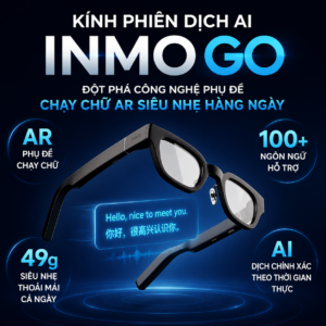 Kính Phiên Dịch AI INMO Go – Đột Phá Công Nghệ Phụ Đề Chạy Chữ AR Siêu Nhẹ Hàng Ngày