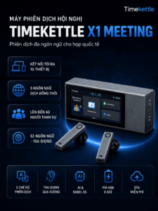 Tai Nghe Phiên Dịch Timekettle X1 Meeting 2026 Dành Cho Hội Nghị Quốc Tế